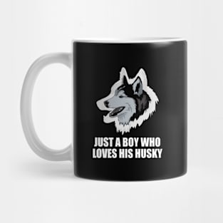 Just a boy who loves his husky - Husky Quote Mug